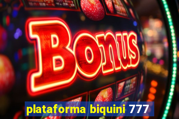 plataforma biquini 777